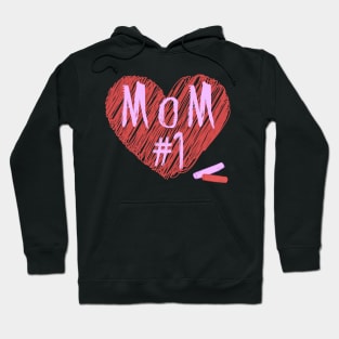 Mom you are my number 1 - chalk drawn Hoodie